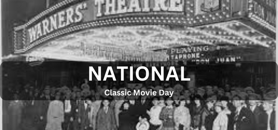 National Classic Movie Day   [राष्ट्रीय क्लासिक मूवी दिवस]